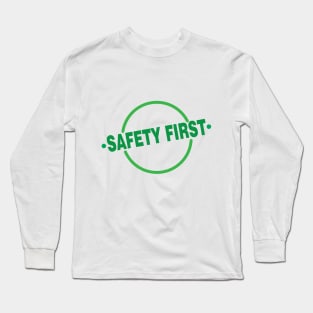 Safety First Long Sleeve T-Shirt